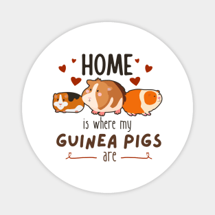 Home Is Where My Guinea Pigs Are Magnet